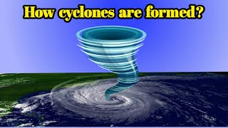 How cyclones are formed  How it forms [upl. by Furlani]