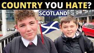 Which Country Do You HATE The Most  SCOTLAND [upl. by Kahaleel544]