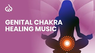 Genital Chakra Healing Sacral Chakra Healing with Libido Frequency [upl. by Dove]