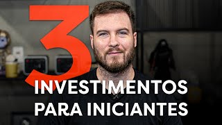 3 INVESTIMENTOS PRA INICIANTES NA BOLSA DE VALORES [upl. by Wager]