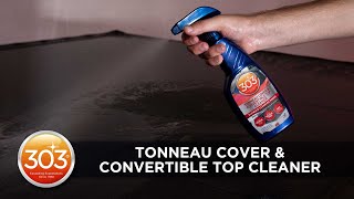 303 Tonneau Cover amp Convertible Top Cleaner Explained [upl. by Galatea]