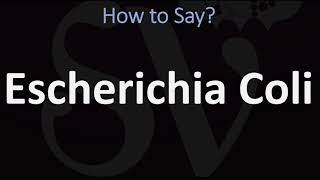 How to Pronounce Escherichia Coli CORRECTLY [upl. by Leinadnhoj192]