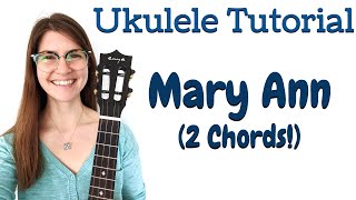 Mary Ann  EASY Ukulele Tutorial for Beginners 2 Chords Island Strum [upl. by Ob433]