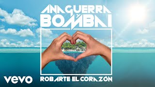 Bombai amp Ana Guerra  Robarte el Corazón ft Ana Guerra [upl. by Nahtnanhoj275]