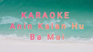 karaoke ANIN KALAN MALIRIN [upl. by Fedirko]