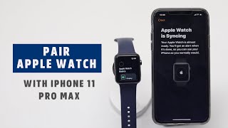 Pair Apple Watch with iPhone 11 Pro Max [upl. by Borgeson]