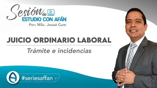 JUICIO ORDINARIO LABORAL  TRÁMITE E INCIDENCIAS [upl. by Asssilem]