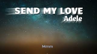 【Ａｄｅｌｅ】  Send My Love Lyrics [upl. by Lareena]