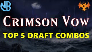 CRIMSON VOW TOP 5 DRAFT COMBOS [upl. by Castora]