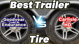 Best Trailer Tire Goodyear Endurance VS Carlisle Trail HD RV Tire [upl. by Tat]