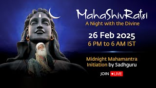 MahaShivRatri 2025 – Livestream with Sadhguru  26 Feb 6 PM  27 Feb 6 AM IST [upl. by Yhtamit]