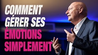 Comment Gérer Ses Émotions Simplement [upl. by Gray]