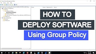 Deploy Software Using Group Policy [upl. by Corrine]