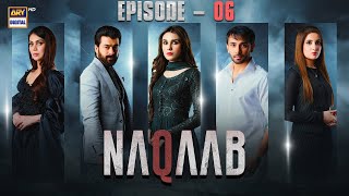 Naqaab Episode 6  Ali Ansari  Hina Tariq  Humayoun Ashraf  28 Feb 2025 Eng Sub ARY Digital [upl. by Eruot463]