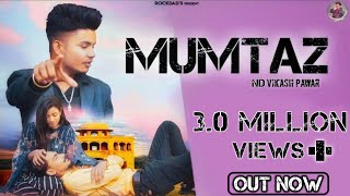 MUMTAZ  ND Vikash Pawar  New Haryanvi song 2021 [upl. by Silvester173]