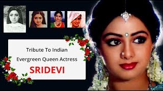 Tribute to Actress Sridevi  Indian Cinema Evergreen Queen  First Lady Superstar [upl. by Mercado]