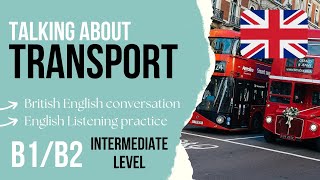 Transport  UpperIntermediate English Listening B2 [upl. by Atronna]