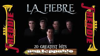 La Fiebre  Unstoppable  20 Greatest Hits [upl. by Llednohs518]