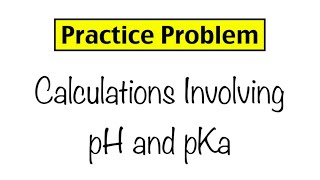 Practice Problem Calculations Involving pH and Ka [upl. by Abrahan]