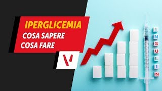 Iperglicemia cosa sapere cosa fare [upl. by Cointon]