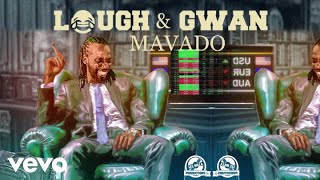 MAVADO  LAUGH AND GWAN Official Audio [upl. by Ymrots132]