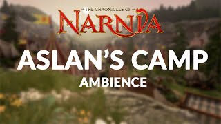 The Chronicles of Narnia  Aslans Camp Ambience amp ASMR [upl. by Legir]