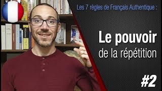 Règle 2 quotLa répétitionquot  Apprendre le français avec Français Authentique [upl. by Ataeb]