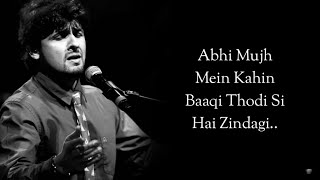 LYRICS ABHI MUJH MEIN KAHIN  Sonu Nigam  Full Song with Lyrics  Ayush Aaryan [upl. by Terrilyn177]