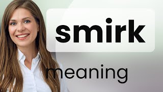 Smirk  meaning of SMIRK [upl. by Elwee]