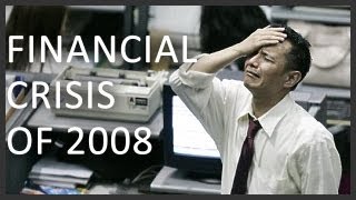 The Financial Crisis of 2008 [upl. by Anirok]