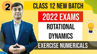 Class 12th Physics Exam 2022  Rotational Dynamics Exercise Numerical Solutions [upl. by Nivlac]