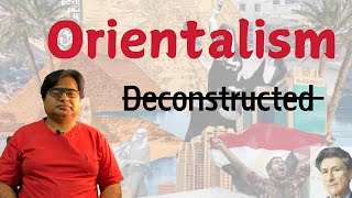 Orientalism Deconstructed [upl. by Kalk]