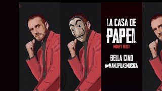 Manu Pilas Original full v Bella Ciao  LA CASA DE PAPEL [upl. by Yrian419]