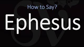 How to Pronounce Ephesus CORRECTLY [upl. by Yacano]