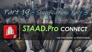 STAAD Pro CONNECT Part 19 of 38 Specifications Part 3 [upl. by Calista]