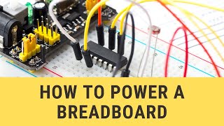 How To Power A Breadboard  Different Methods [upl. by Arjun]