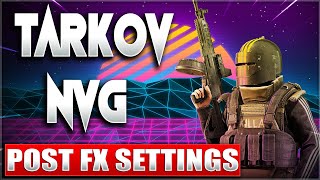 Best Postfx Settings for Escape From Tarkov Night Raids [upl. by Ardried]