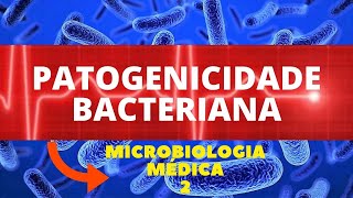 PATOGENICIDADE BACTERIANA  MICROBIOLOGIA MÉDICA 2 [upl. by Odnama]