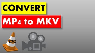 How to Convert MP4 Video to MKV Video [upl. by Annabell]