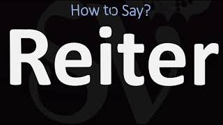 How to Pronounce Reiter 3 WAYS German Vs English Pronunciation [upl. by Wilder571]