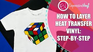 How To Layer Heat Transfer Vinyl StepbyStep Instructions [upl. by Ennaer]