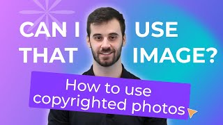 Can I Use That Picture in My Design How to Legally Use Copyrighted Images Online [upl. by Clarhe]