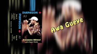 YOUSSOU NDOUR  AWA GUEYE  Album DIAPASON 95 [upl. by Aennil]