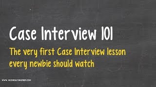 Case Interview 101  Watch This Before Anything Else [upl. by Alleacim]