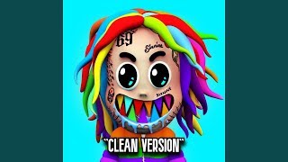 6IX9INE  GOOBA  CLEAN VERSION  EDITED BY ME [upl. by Tirb]