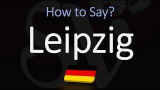 How to Pronounce Leipzig CORRECTLY [upl. by Krakow]