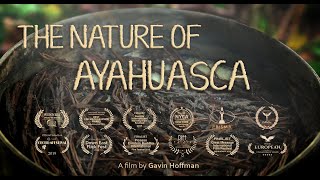 The Nature of Ayahuasca 2019 Documentary [upl. by Rudy420]