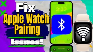 StepbyStep Guide to Troubleshoot and Fix Apple Watch Pairing Issues with iPhone [upl. by Durman]