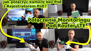 Konfigurujemy Zestaw do Monitoringu Rejestrator IP Kamery PoE Router LTE [upl. by Fionnula]