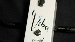 LovePedal Vibe Vibrato Pedal [upl. by Eckart]